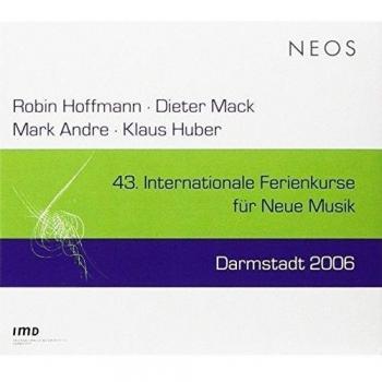 43 Internationale Ferienkurse für Neue Musik Darmstadt 2006