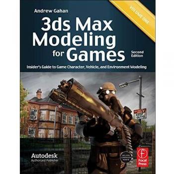 3ds Max Game Modeling Mastery: Character, Vehicle, and Environment Design Volume I