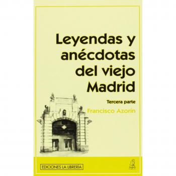 Leyendas y anécdotas del viejo Madrid