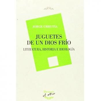 JUGUETES DE UN DIOS FRÃO LITERATURA HISTORIA E IDEOLOGÃA