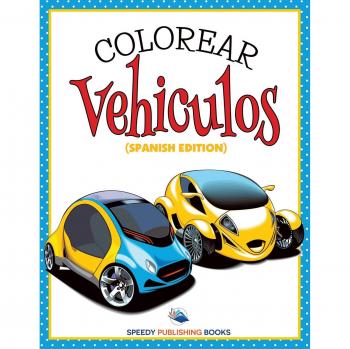 Libro para Colorear Vehículos: Edición en Español con Diseños Rápidos y Divertidos
