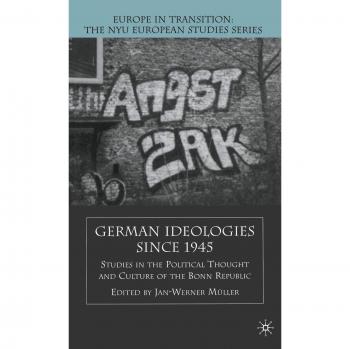 German Ideologies Since 1945: Studies in the Political Thought and Culture of the Bonn Republic