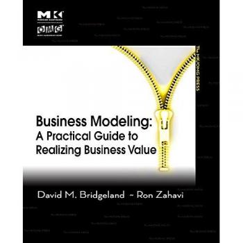 Business Modeling: A Practical Guide to Achieving Business Value - Comprehensive Resource for Strategic Planning and Value Creation