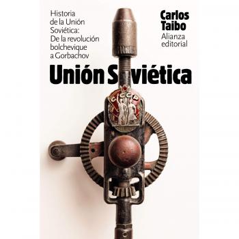 Historia de la Unión Soviética: De la revolución bolchevique a Gorbachov - Taibo, Carlos