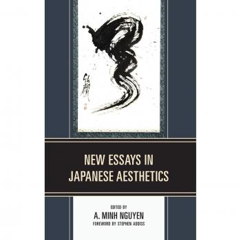 Lexington Books New Essays in Japanese Aesthetics: Contemporary Perspectives on Japanese Art and Culture
