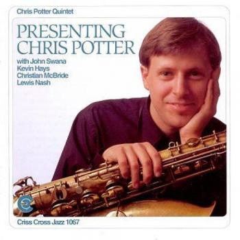 Presenting Chris Potter / Chris Potter Quintet