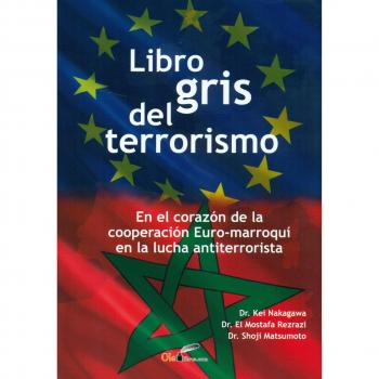Libro gris del terrorismo: En el corazón de la cooperación Euro-marroquí en la lucha contra el terrorismo