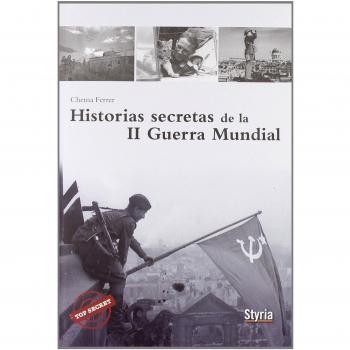 Historias Secretas De La Ii Guerr - Ferrer Chema
