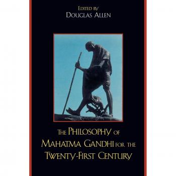 Mahatma Gandhi's Philosophy for Modern Times: A 21st Century Perspective