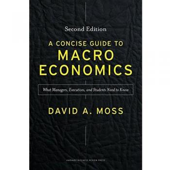 Concise Guide to Macroeconomics, Second Edition: What Managers, Executives, and Students Need to Know