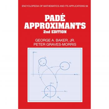 Aproximantes de Pade (Enciclopedia de Matemáticas y sus Aplicaciones, Volumen 59)