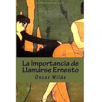 La Importancia de Llamarse Ernesto