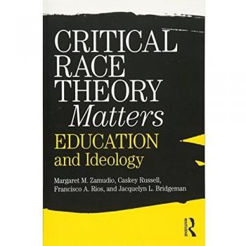 Critical Race Theory Matters: Education and Ideology