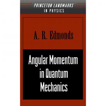 Quantum Mechanics: Angular Momentum - A. R. Edmonds