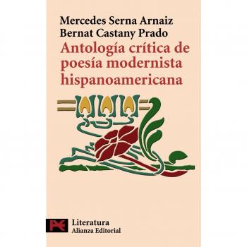 Antología crítica de poesía modernista hispanoamericana - Serna, Mercedes;Castany, Bernat