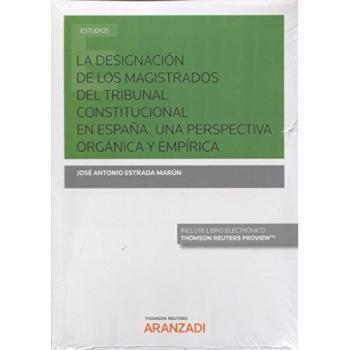 La designación de los magistrados del Tribunal Constitucional en España. Una perspectiva orgánica y empírica