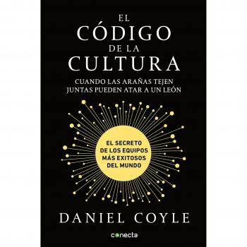 El Código de la Cultura: El Secreto de Los Equipos Más Exitosos del Mundo / The Culture Code