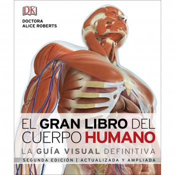 El gran libro del cuerpo humano: La guía visual definitiva actualizada y ampliada, segunda edición