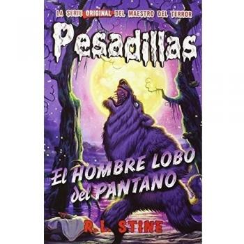 Pesadillas 7. El Hombre Lobo Del Pantano - R.l. Stine