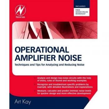 Operational Amplifier Noise: Techniques and Tips for Analyzing and Reducing Noise