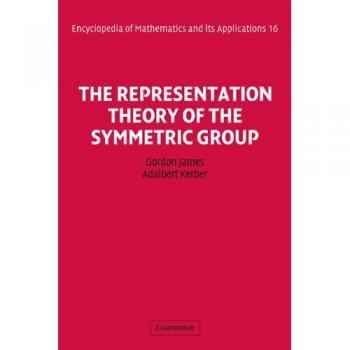 Teoría de la Representación del Grupo Simétrico (Enciclopedia de Matemáticas y sus Aplicaciones, Volumen 16)