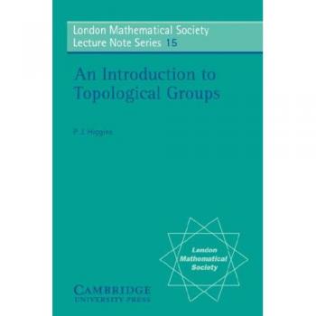 Introducción a los Grupos Topológicos - Serie de Notas de Conferencias de la Sociedad Matemática de Londres, Volumen 15