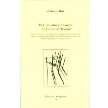 Periodismo y ensayo: de Colón al Boom.: Aspectos teóricos y prácticos de una relación intergenérica. Cartas y crónicas, José Martí, Octavio Paz, ... Carlos Fuentes.: 10