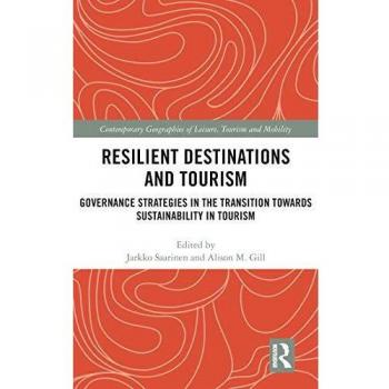Resilient destinations and tourism governance strategies in the transition towards sustainability in tourism contemporary geographies of leisure tourism and mobility idioma ingles