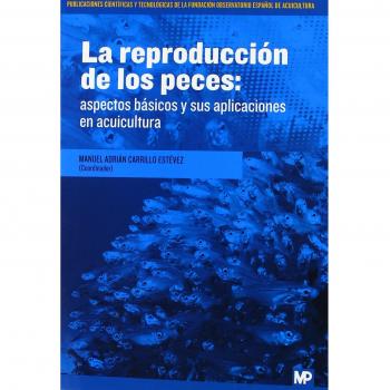 La Reproducción De Los Peces. Aspectos Básicos Y Sus Aplicaciones En Acuicultura