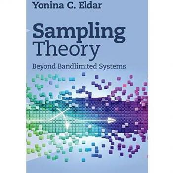 Sampling Theory: Beyond Bandlimited Systems - Hardcover Edition