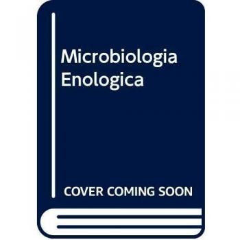 Microbiologia enologica: fundamentos de vinificacion