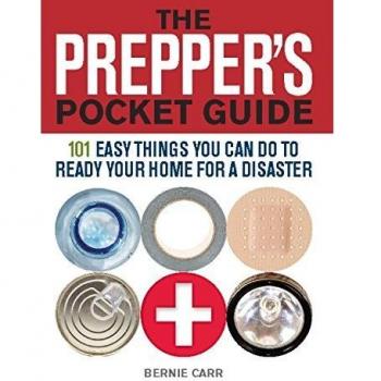 The Prepper's Pocket Guide: 101 Easy Things You Can Do to Ready Your Home for a Disaster