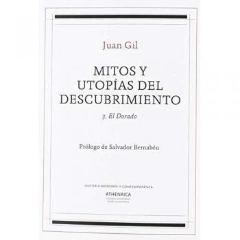 Mitos y utopías del descubrimiento 3: El Dorado