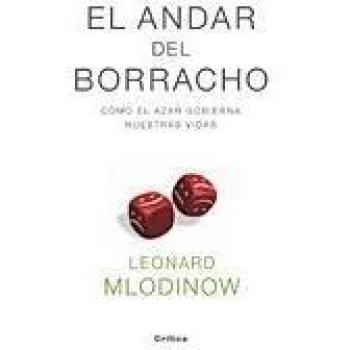 El andar del borracho: Cómo el azar gobierna nuestras vidas