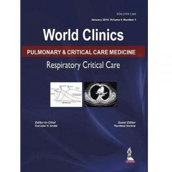 World Clinics: Pulmonary & Critical Care Medicine: Respiratory Critical Care: Volume 4, Number 1