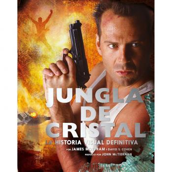 Jungla de Cristal: La Historia Visual Definitiva
