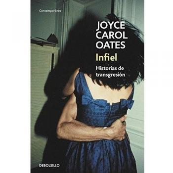 Infiel: Historias de transgresión - Joyce Carol Oates