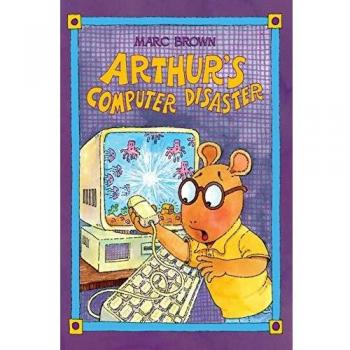 Arthur's Computer Disaster: A Marc Brown Hardcover Children's Book