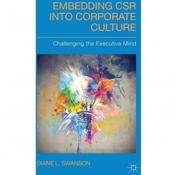 Embedding CSR into Corporate Culture: Challenging the Executive Mind