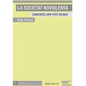 LA SOCIETAT NOVIOLENTA: CONVERSES AMB PEPE BEUNZA