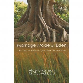 Marriage Made in Eden: A Pre-Modern Guide for Today's Relationships