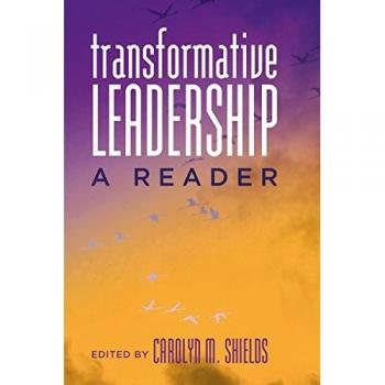 Transformative Leadership: A Comprehensive Reader on Innovative Leadership Practices