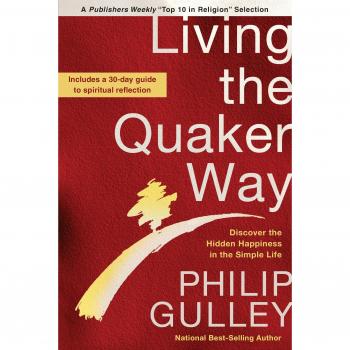 Living the Quaker Way: Timeless Wisdom for a Better Life Today