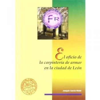 El oficio de la carpintería de armar en la ciudad de León
