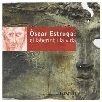 Ãscar Estruga, el laberint i la vida