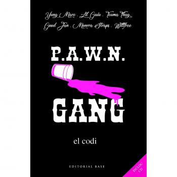 Pawn Gang. El Codi - Yung Mare/lil Guiu/teuma Thug/good Jan/monrra Straps/willfree