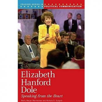 Elizabeth Hanford Dole: Speaking from the Heart - Praeger Political Communication Series