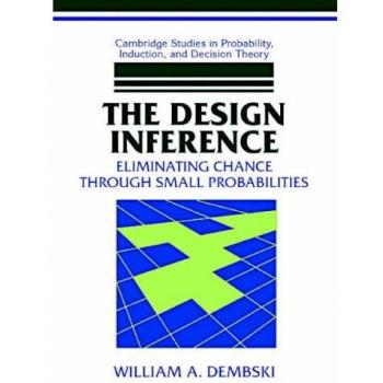 The Design Inference: Eliminating Chance through Small Probabilities