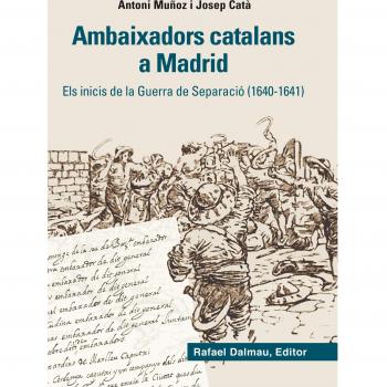 AMBAIXADORS CATALANS A MADRID.: ELS INICIS DE LA GUERRA DE SEPARACIÓ