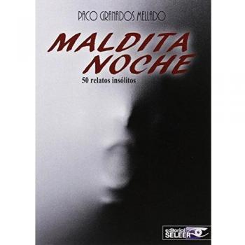 Maldita noche, 50 relatos insólitos